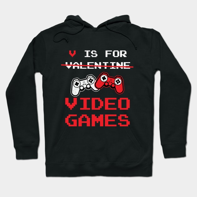 V is for video games, Gamer valentine gift Hoodie by Chichid_Clothes